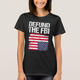 Defund The FBI  American Flag 2 T-Shirt