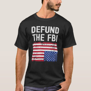 Defund The FBI American Flag T-Shirt