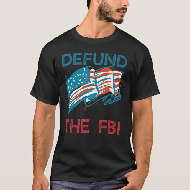 Defund The FBI American Flag T-Shirt (Front)