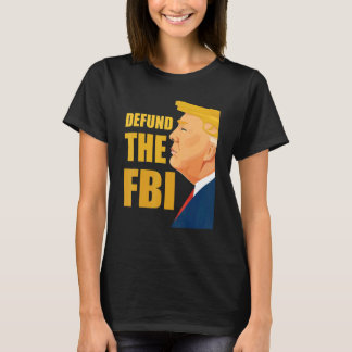 Defund the FBI Anti FBI Corruption American Flag T-Shirt