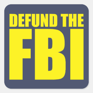 DEFUND THE FBI Anti FBI  Square Sticker