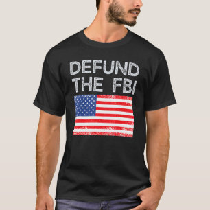 Defund the FBI Federal Bureau Anti FBI Corruption  T-Shirt