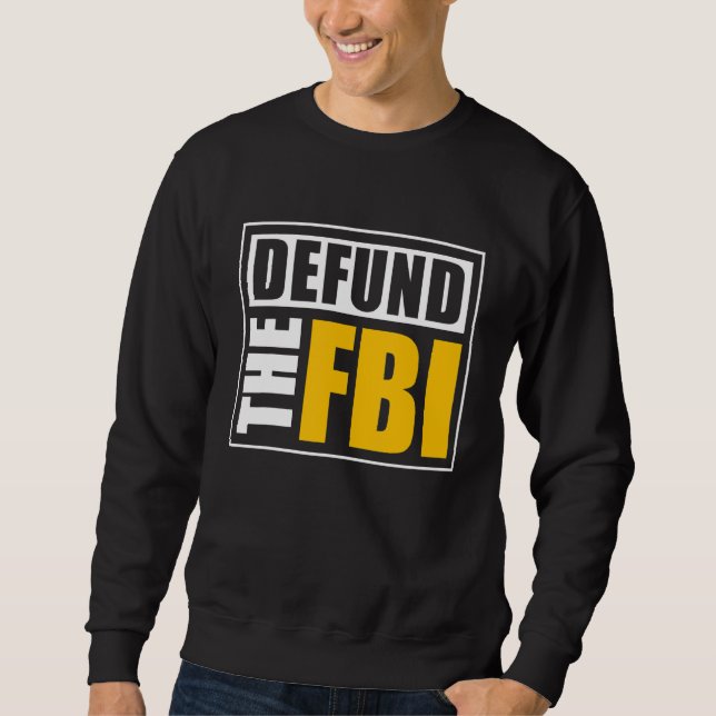 Defund the FBI Sweatshirt (Front)