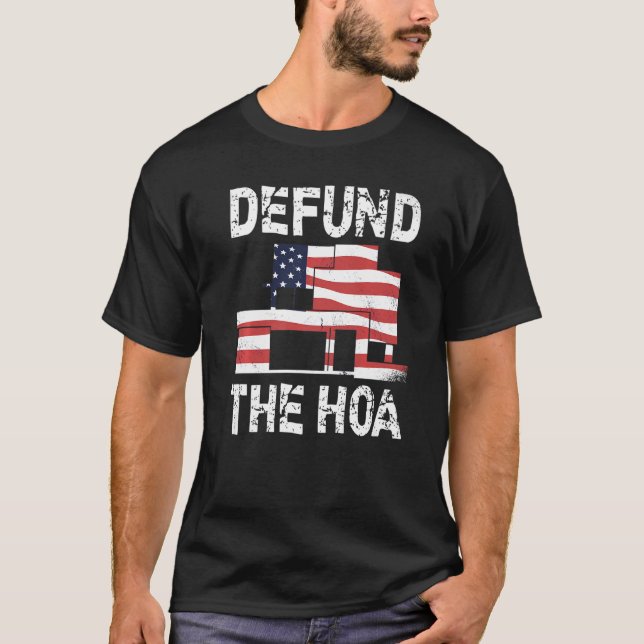 Defund The HOA Homeowners Association  10 T-Shirt (Front)