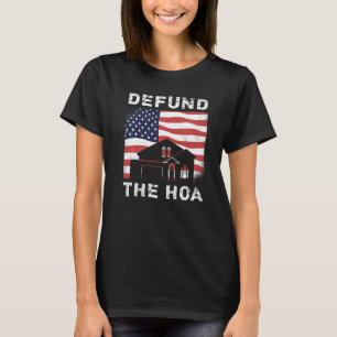 Defund The HOA Homeowners Association 13 T-Shirt