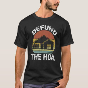 Defund The HOA Homeowners Association 18 T-Shirt