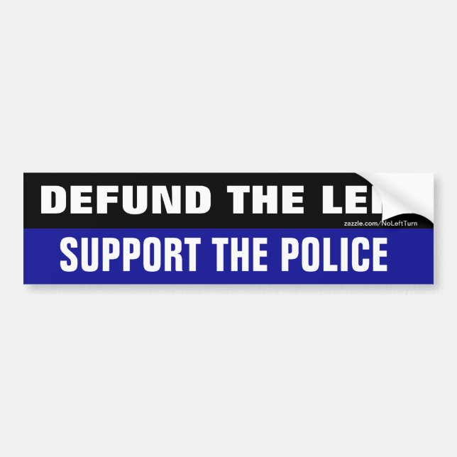 Defund The Left Support The Police Bumper Sticker (Front)