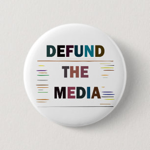 Defund The Media 6 Cm Round Badge