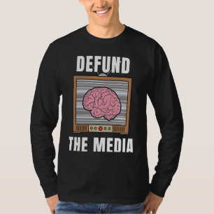 Defund The Media Fake News Media Brainwashing Prot T-Shirt