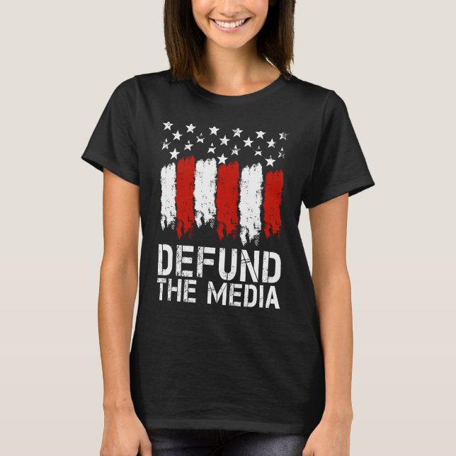 Defund The Media  Medical Freedom No Mandates T-Shirt (Front)