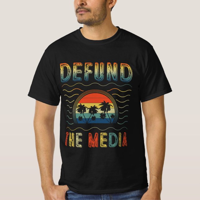 defund the media T-Shirt (Front)