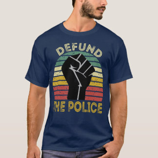 Defund The Police 2 T-Shirt