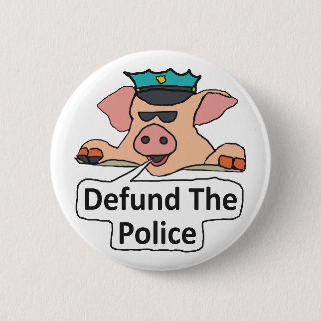 Defund The Police 6 Cm Round Badge (Front)