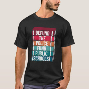 Defund The Police Fund Public Schools Retro Vintag T-Shirt
