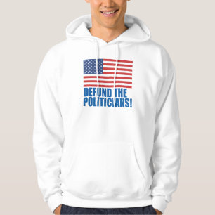 Defund The Politicians      Hoodie