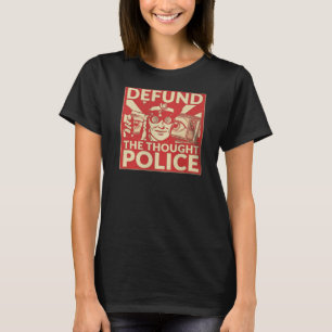 Defund the Thought Police Posters  T-Shirt