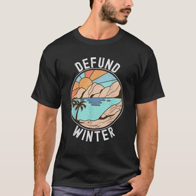 Defund Winter Funny Retro Beach Sunset Summer Love T-Shirt (Front)