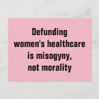 Defunding Women's Healthcare is Misogyny Not Moral