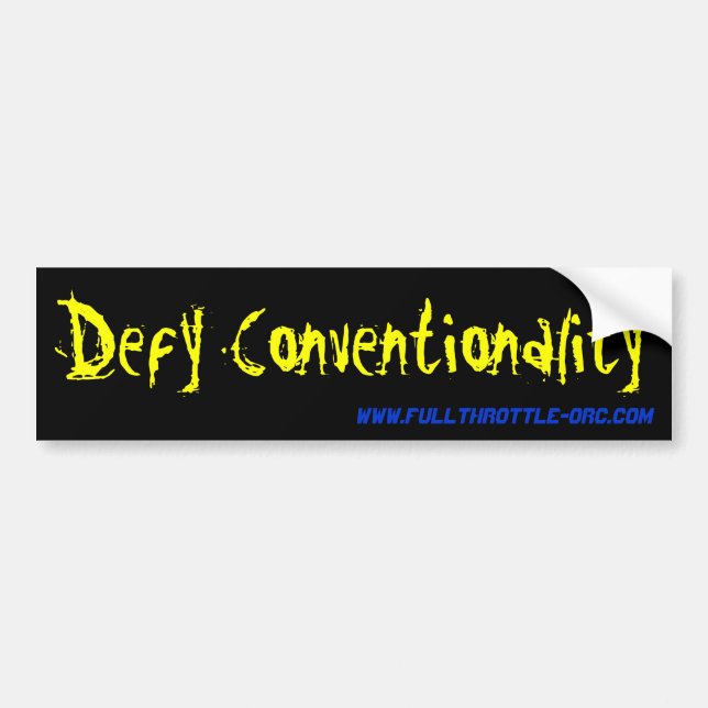 Defy Conventionality Bumper Sticker (Front)