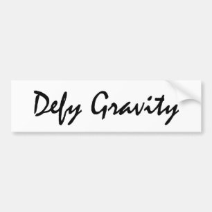 Defy Gravity Bumper Sticker