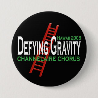 Defying Gravity 3" BUTTON