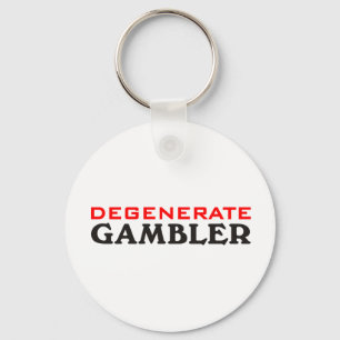 Degenerate Gambler Key Ring