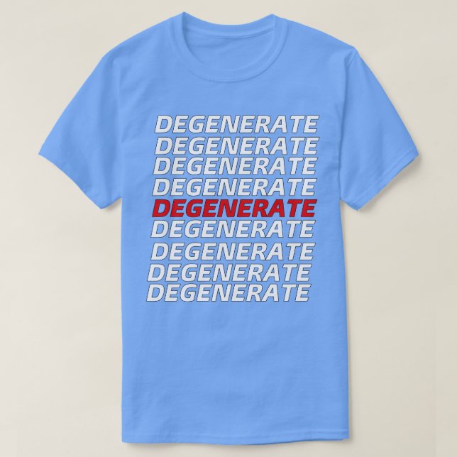 DEGENERATE T-Shirt (Design Front)