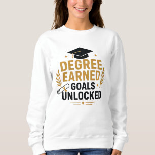 Degree Earned Goals Unlocked Women's Graduation  Sweatshirt