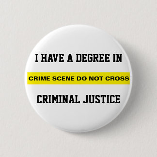 Degree in Criminal Justice 6 Cm Round Badge