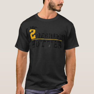 Degrees Hotter Funny Masters Graduation Graphic Pr T-Shirt