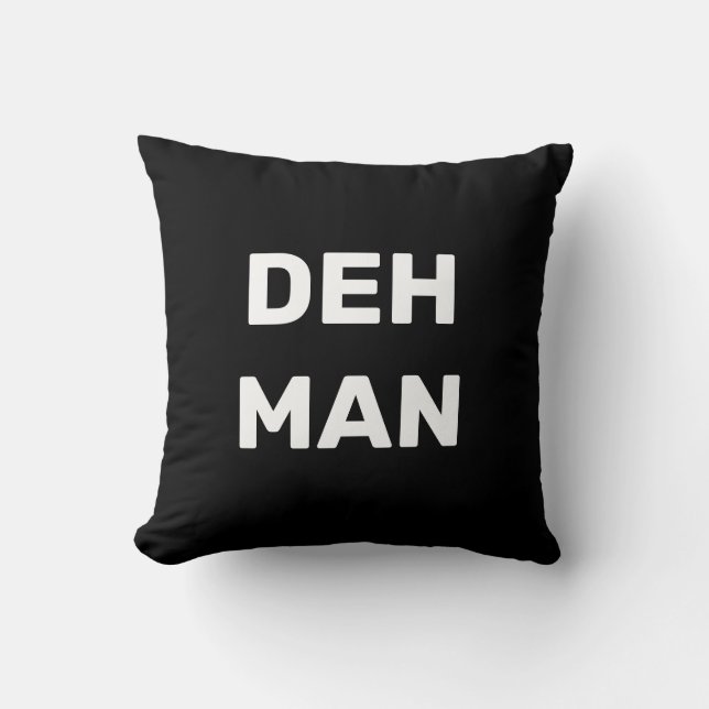 "DEH MAN" Virgin Islands Slang, Black Text Cushion (Front)