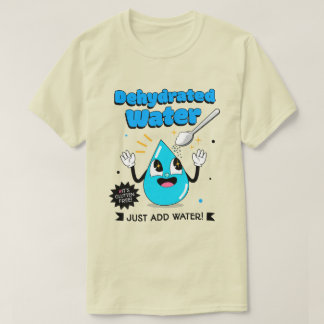 Dehydrated Water T-Shirt
