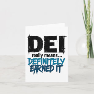 Dei Definitely Earned It Motivational  Card