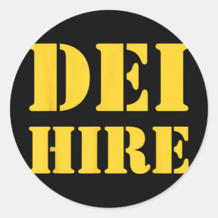 Dei Hire, Diversity, Equity, Inclusion, Anti Classic Round Sticker