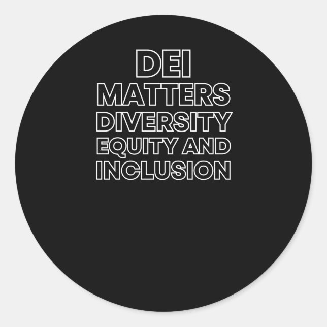 Dei S Diversity Equity And Inclusion Sticker  (Front)