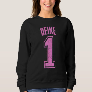 Deike Supporter Number 1 Biggest Fan Sweatshirt