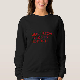 DEIN DESIGN / PHOTO / TEXT Woman Sweatshirt