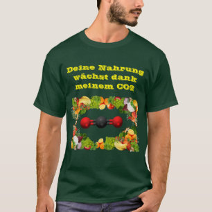 Deine Nahrung lebt dank meinem CO2 T-Shirt
