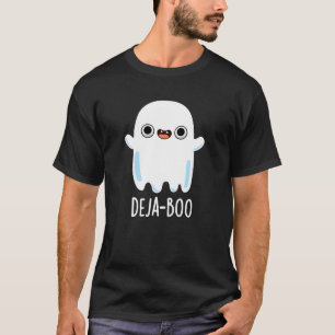 Deja Boo Funny Ghost Pun Dark BG T-Shirt