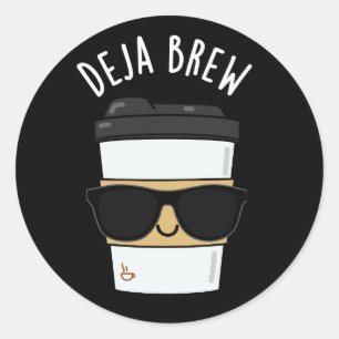 Deja Brew Funny Coffee Pun Dark BG Classic Round Sticker