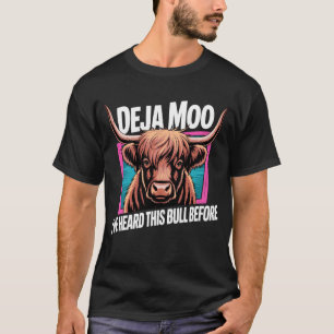 Deja Moo Funny Highland Cow Animal Farm 1 T-Shirt