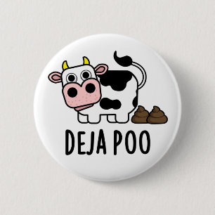 Deja Poo Funny Cow Poop Pun  6 Cm Round Badge