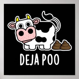 Deja Poo Funny Cow Poop Pun Dark BG Poster