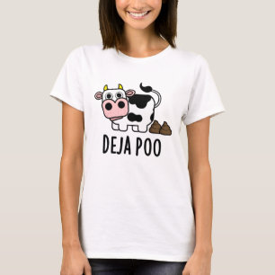 Deja Poo Funny Cow Poop Pun  T-Shirt