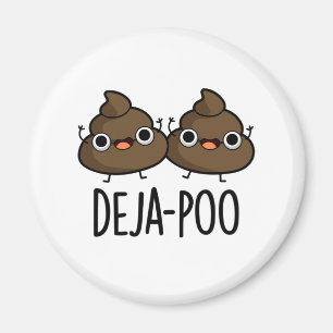 Deja Poo Funny Double Poop Pun Magnet
