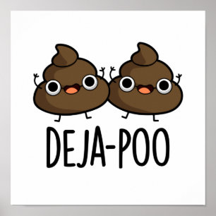 Deja Poo Funny Double Poop Pun Poster