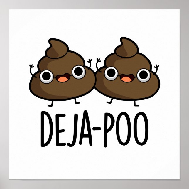 Deja Poo Funny Double Poop Pun Poster (Front)