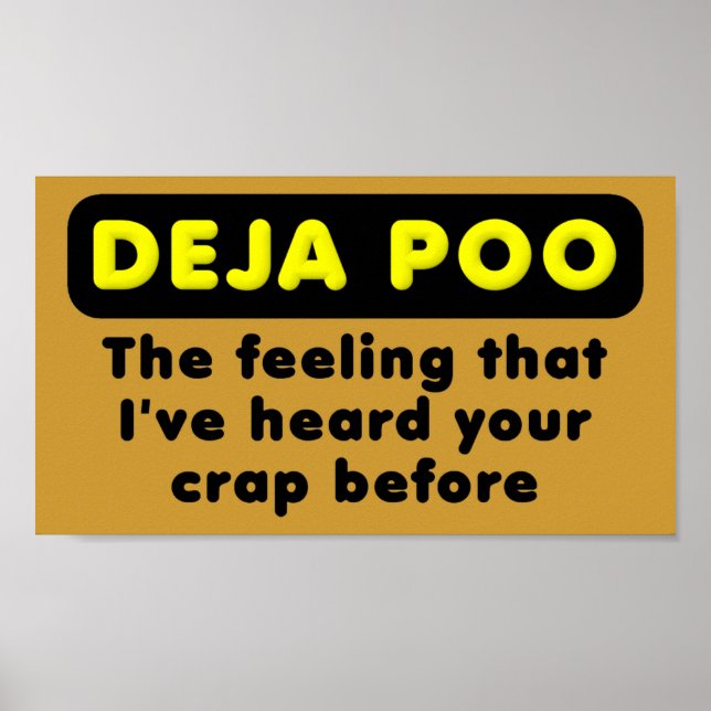 Deja Poo Funny Poster Sign (Front)
