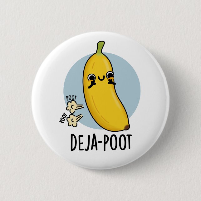 Deja-poot Funny Banana Double Fart Pun  6 Cm Round Badge (Front)