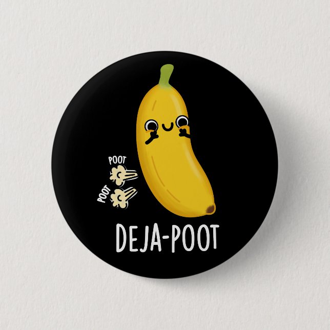 Deja-poot Funny Banana Double Fart Pun Dark BG 6 Cm Round Badge (Front)
